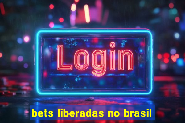 bets liberadas no brasil